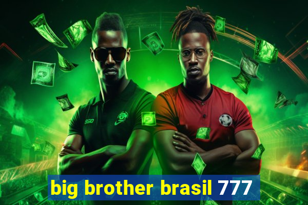 big brother brasil 777